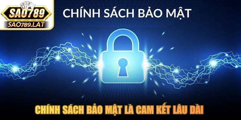 Chính sách bảo mật là cam kết lâu dài giữa cổng game và người chơi