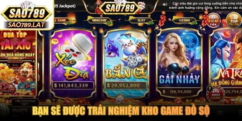 Khi hoàn tất đăng ký tại SAO789, bạn sẽ được trải nghiệm kho game đồ sộ