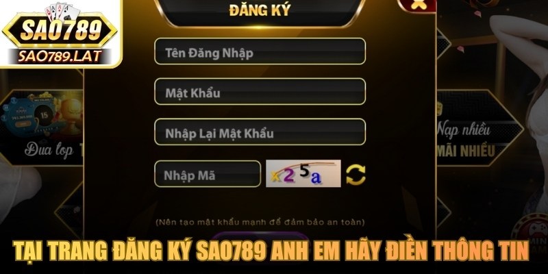 Tại trang đăng ký SAO789 anh em hãy điền thông tin chuẩn vào form