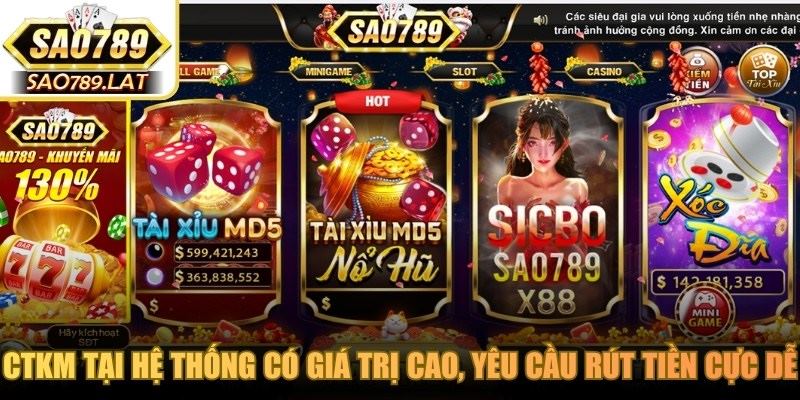 CTKM tại hệ thống có giá trị cao, yêu cầu rút tiền cực dễ