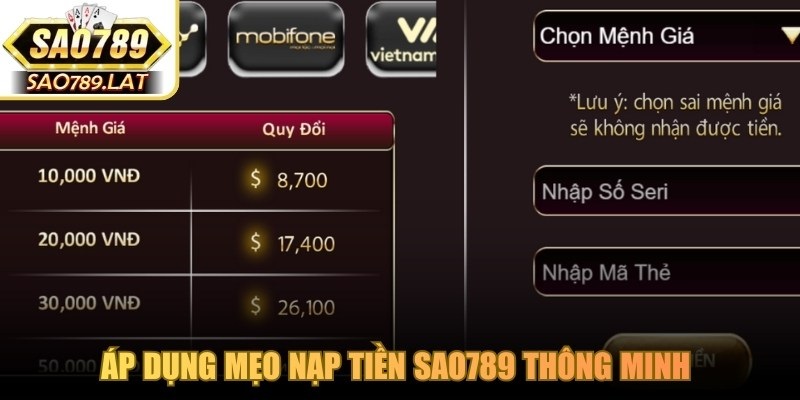 Áp dụng mẹo nạp tiền SAO789 thông minh giúp bạn nhận thêm nhiều ưu đãi