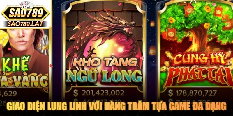Giao diện sảnh nổ hũ SAO789 lung linh với hàng trăm tựa game đa dạng
