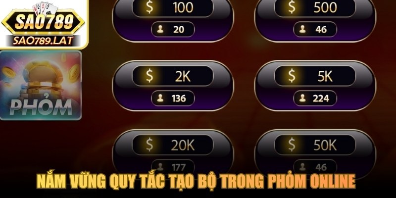 Nắm vững quy tắc tạo bộ trong phỏm online giúp dễ dàng giành chiến thắng