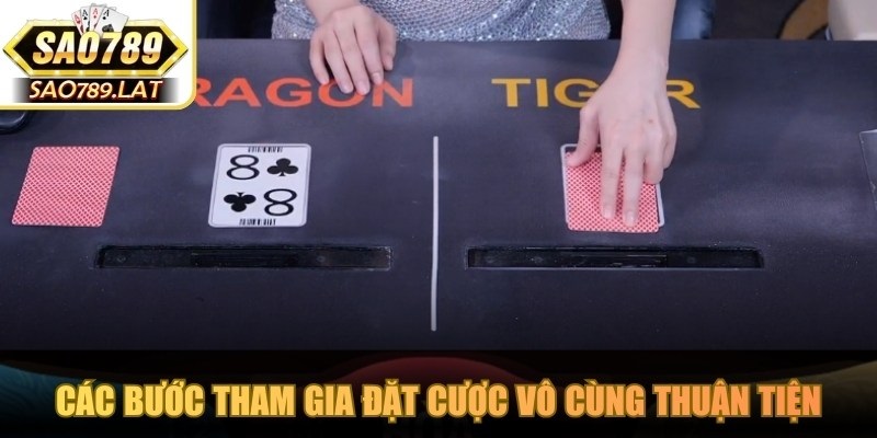 Các bước tham gia đặt cược rồng hổ SAO789 vô cùng thuận tiện trên mọi thiết bị