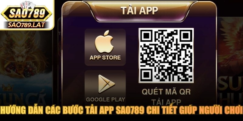 Hướng dẫn các bước tải app SAO789 chi tiết giúp người chơi